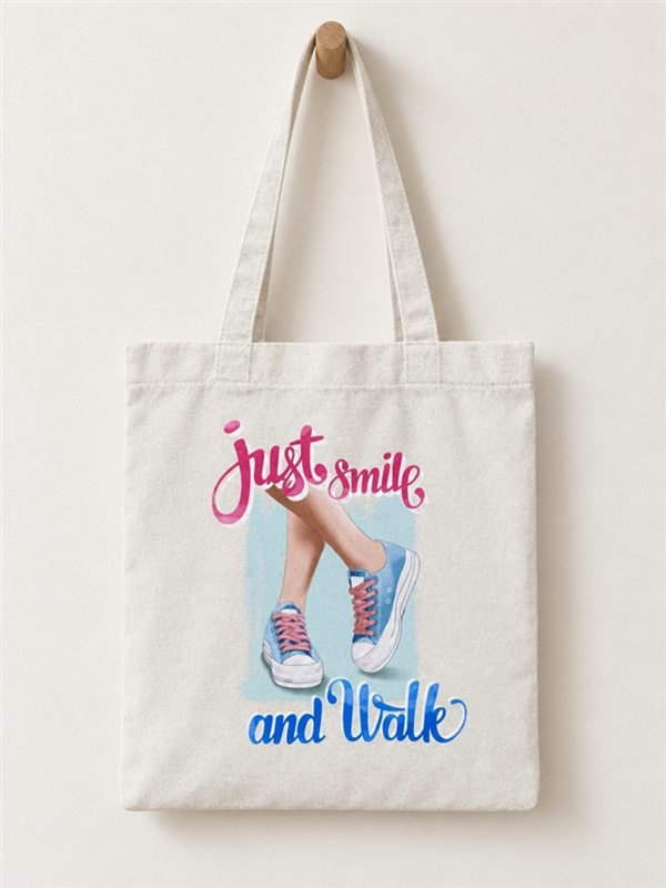 Canvas tote printed with “just smile and walk”